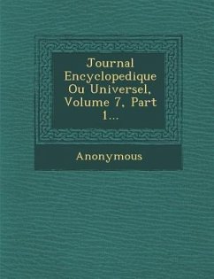 Journal Encyclopedique Ou Universel, Volume 7, Part 1... - Anonymous
