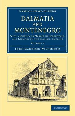 Dalmatia and Montenegro - Volume 1 - Wilkinson, John Gardner