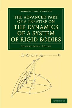 The Advanced Part of a Treatise on the Dynamics of a System of Rigid Bodies - Routh, Edward John