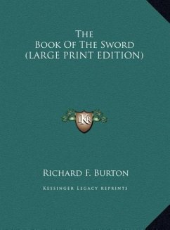 The Book Of The Sword (LARGE PRINT EDITION) - Burton, Richard F.