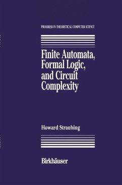 Finite Automata, Formal Logic, and Circuit Complexity - Straubing, Howard