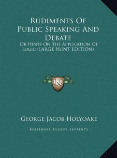 Rudiments Of Public Speaking And Debate - Holyoake, George Jacob