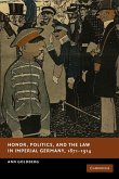 Honor, Politics, and the Law in Imperial Germany, 1871 1914