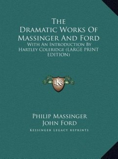 The Dramatic Works Of Massinger And Ford - Massinger, Philip; Ford, John