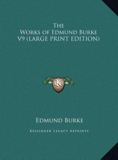 The Works of Edmund Burke V9 (LARGE PRINT EDITION)