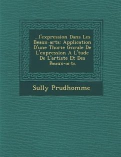 ...L'Expression Dans Les Beaux-Arts - Sully, Prudhomme