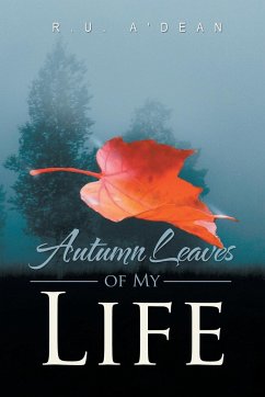 Autumn Leaves of My Life - A'Dean, R. U.