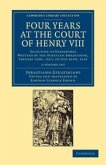 Four Years at the Court of Henry VIII 2 Volume Set