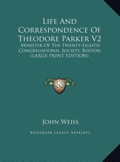 Life And Correspondence Of Theodore Parker V2