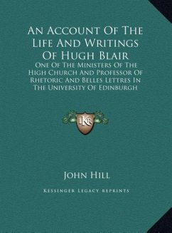 An Account Of The Life And Writings Of Hugh Blair - Hill, John