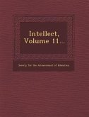 Intellect, Volume 11...