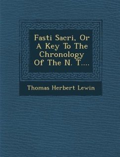 Fasti Sacri, Or A Key To The Chronology Of The N. T.... - Lewin, Thomas Herbert