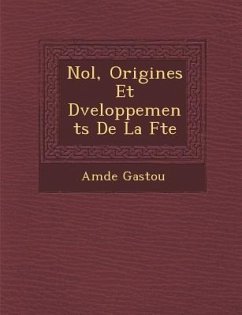 No L, Origines Et D Veloppements de La F Te - Gastoue, Amedee