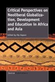 Critical Perspectives on Neoliberal Globalization, Development and Education in Africa and Asia