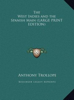 The West Indies and the Spanish Main (LARGE PRINT EDITION)