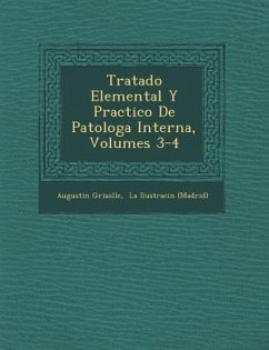 Tratado Elemental Y Practico De Patolog�a Interna, Volumes 3-4 - Grisolle, Augustin