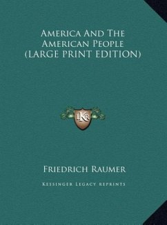 America And The American People (LARGE PRINT EDITION) - Raumer, Friedrich