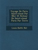 Voyage De Paris � Saint-cloud Par Mer Et Retour De Saint-cloud � Paris Par Terre