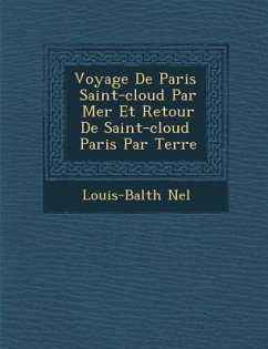 Voyage De Paris � Saint-cloud Par Mer Et Retour De Saint-cloud � Paris Par Terre - N&