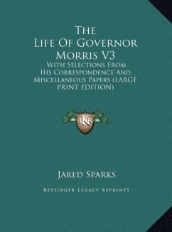 The Life Of Governor Morris V3 - Sparks, Jared