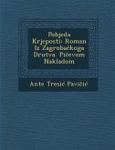 Pobjeda Krjeposti: Roman Iz Zagroba Koga Dru TVA. Pi Evom Nakladom