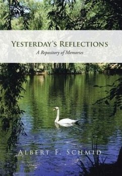 Yesterday's Reflections - Schmid, Albert F.