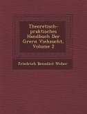 Theoretisch-Praktisches Handbuch Der Gr Ern Viehzucht, Volume 2
