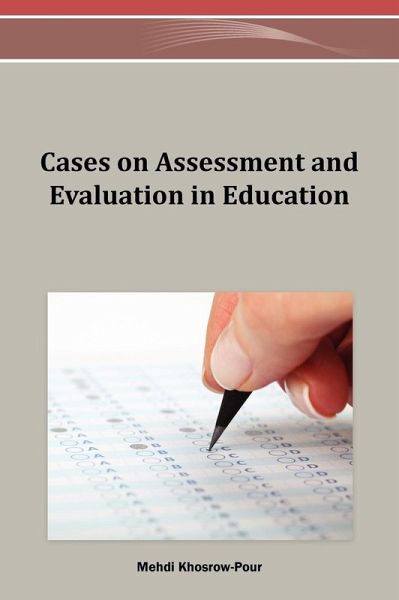 Cases on Assessment and Evaluation in Education Cases on Assessment and Evaluation in Education