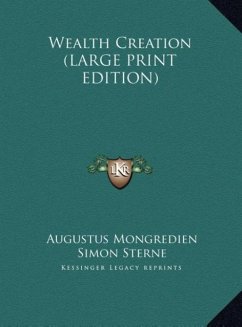 Wealth Creation (LARGE PRINT EDITION) - Mongredien, Augustus