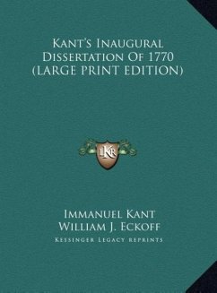 Kant's Inaugural Dissertation Of 1770 (LARGE PRINT EDITION) - Kant, Immanuel