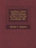 Lui Stefan C. Hepites: Manifestatiune Cu Ocasiunea Jum T Te de Veac a Virste Sale, 5/17 Februarie 1851-5/18 Februarie 1901...