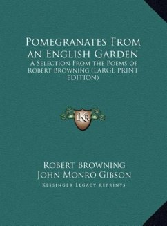 Pomegranates From an English Garden - Browning, Robert