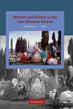 Women and Slavery in the Late Ottoman Empire - Zilfi, Madeline C.