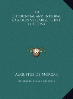 The Differential and Integral Calculus V2 (LARGE PRINT EDITION) - De Morgan, Augustus