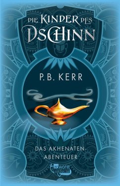 Das Akhenaten-Abenteuer / Die Kinder des Dschinn Bd.1 (eBook, ePUB) - Kerr, P. B.