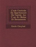 L' Cole Centrale Du D Partement Du Cantal, an V-An XI: Notes Et Documents