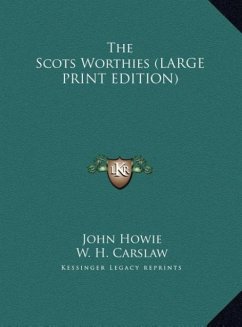 The Scots Worthies (LARGE PRINT EDITION) - Howie, John