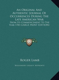 An Original And Authentic Journal Of Occurrences During The Late American War