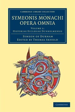 Symeonis Monachi Opera Omnia - Volume 1 - Symeon of Durham