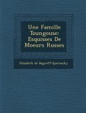 Une Famille Toungouse: Esquisses de Moeurs Russes