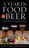 Year in Food & Beer: Recipes & Cb: Recipes and Beer Pairings for Every Season