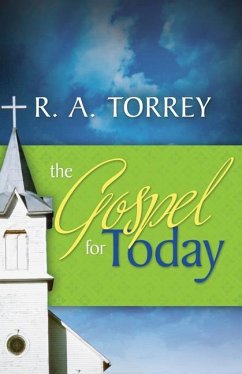 The Gospel for Today - Torrey, R A