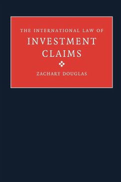 The International Law of Investment Claims - Douglas, Zachary