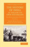 The History of India, as Told by Its Own Historians - Volume 1