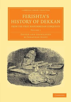 Ferishta's History of Dekkan, from the First Mahummedan Conquests - Volume 1 - Ferishta; Ferishta, Mahomed Kasim