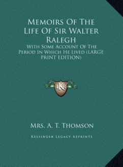 Memoirs Of The Life Of Sir Walter Ralegh