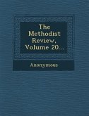 The Methodist Review, Volume 20...