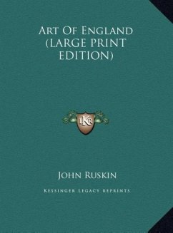 Art Of England (LARGE PRINT EDITION) - Ruskin, John