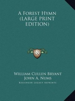 A Forest Hymn (LARGE PRINT EDITION) - Bryant, William Cullen