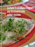 Leckere Frühstücks-Cremes und Brotaufstriche selber machen (eBook, ePUB)